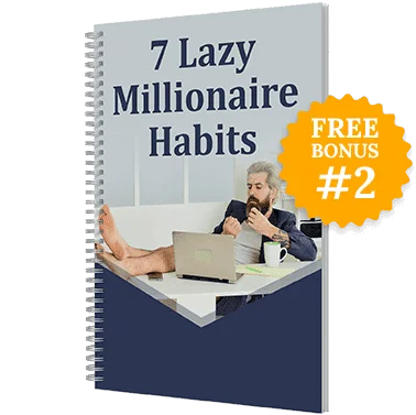 The 7 Lazy Millionaire Habits Bonus